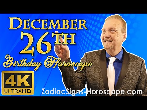 December 26 Zodiac Horoscope and Birthday Personality | December 26th Birthday Personality Analysis