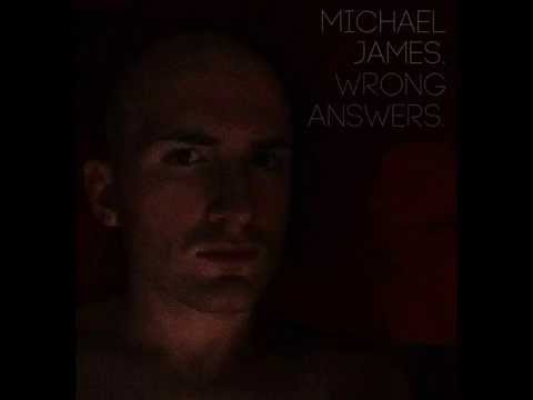 Michael James - Wrong answers