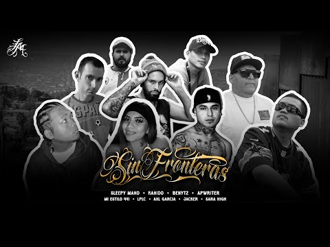 Sin Fronteras FT. Benytz, Kanido, Jacker, Apwriter, Axl García, Sara High, Mi Estilo, LPLC