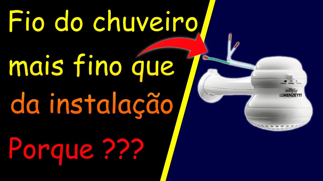 Porque o FIO do CHUVEIRO é MAIS FINO que o Especificado para sua Instalação!!!