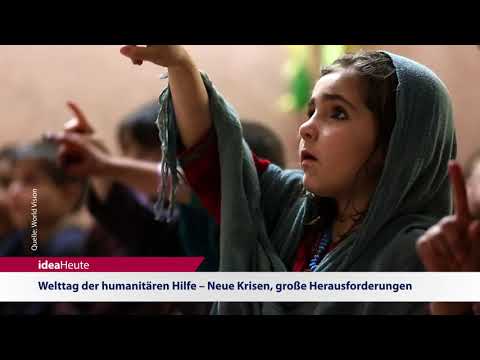 ideaHeute 19 08 2020 - Welttag der humanitären Hilfe