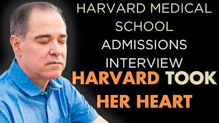 Harvard Medical School Admissions Interview - Harvard Took Her Heart