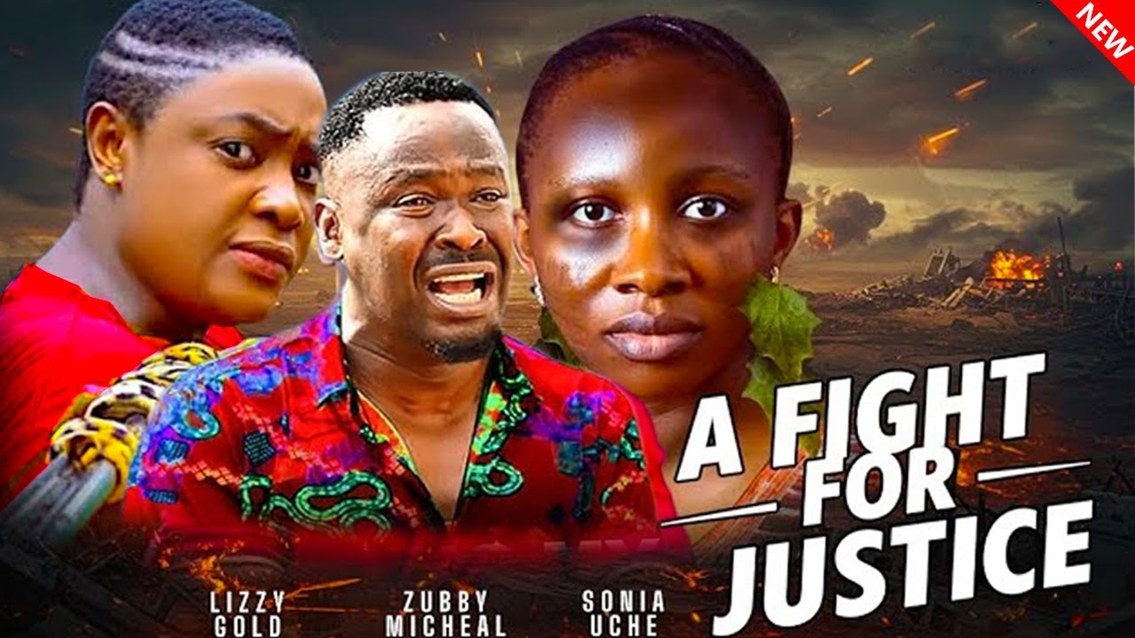 A FIGHT FOR JUSTICE (NEW MOVIE) - ZUBBY MICHAEL, LIZZY GOLD, UCHE SONIA - LATEST TRENDING MOVIE