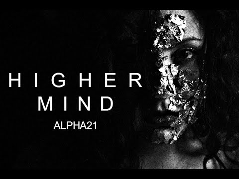 ALPHA21 - HIGHER MIND 005 [Progressive,Tech House,Deep House]