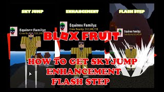 HOW TO GET SKY JUMP, ENHANCEMENT, FLASH STEP  IN BLOX FRUIT ROBLOX GAME