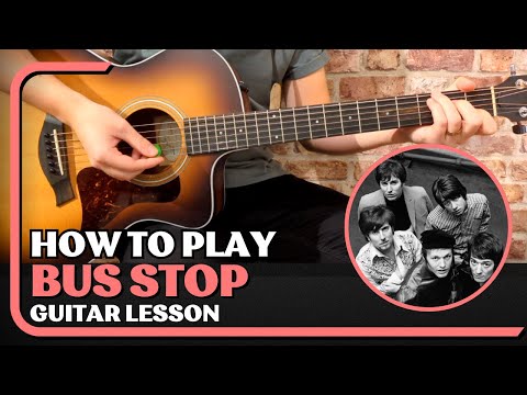 How To Play Bus Stop - The Hollies Guitar Lesson