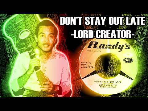 Reggae Mix #288: Reggae Cover of Lord Creator's "Don't Stay Out Late" by Johnny Clarke