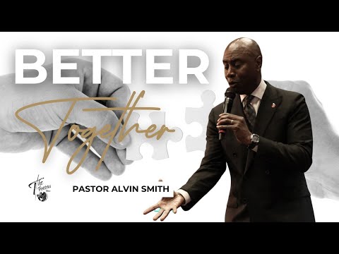Sunday 9th November 2025 | 10:30AM | Pastor Alvin Smith | Better Together