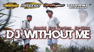 Download lagu DJ WITHOUT ME BY DENI RESO mp3