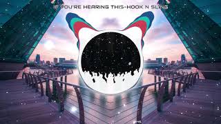 If you&#39;re Hearing this - Hook N Sling