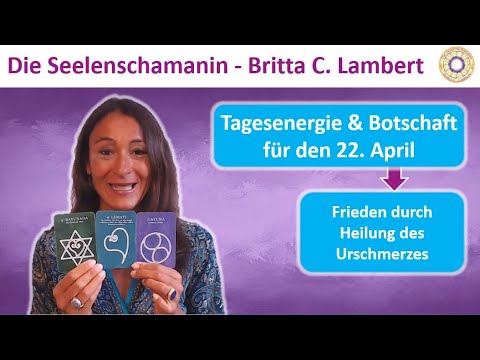 💜🕉️ Tagesenergie & Botschaft 22. April - Frieden durch Heilung des Urschmerzes