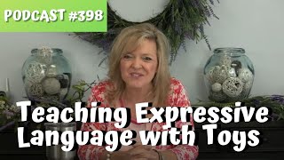 #398 Teaching Expressive Language with Familiar Toys Laura Mize teachmetotalk.com