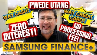 SAMSUNG FINANCE PLUS - ZERO INTEREST & ZERO PROCESSING FEE