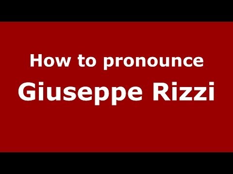 How to pronounce Giuseppe Rizzi (Italian/Italy)  - PronounceNames.com