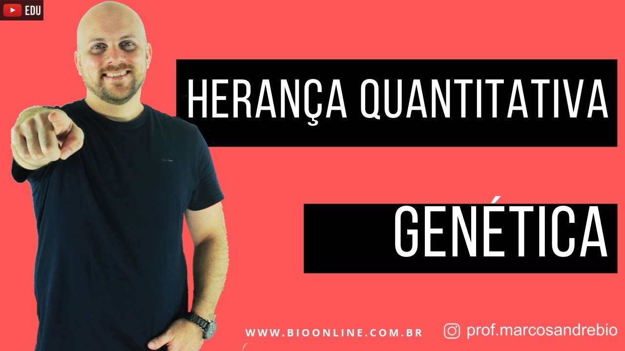 GENÉTICA| HERANÇA QUANTITATIVA