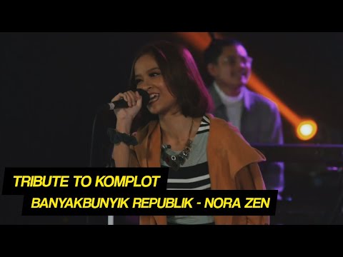 BanyakBunyik Republik - Nora Zen | Tribute to Komplot