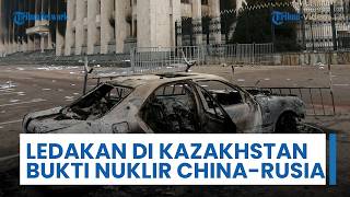 Ledakan 2,75 M di Khazakhstan Dituding sebagai China Dibantu Rusia Lakukan Uji Coba Nuklir Rahasia
