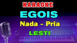 Download lagu EGOIS - KARAOKE Nada Pria | Lesti mp3 Download lagu EGOIS - KARAOKE Nada Pria | Lesti mp3