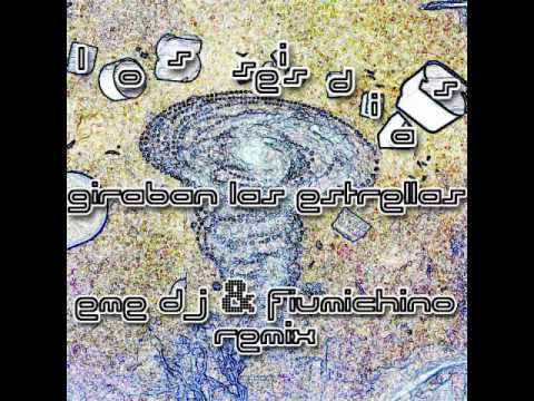Los Seis Días - Giraban Las Estrellas (Eme Dj & Fiumichino Remix)