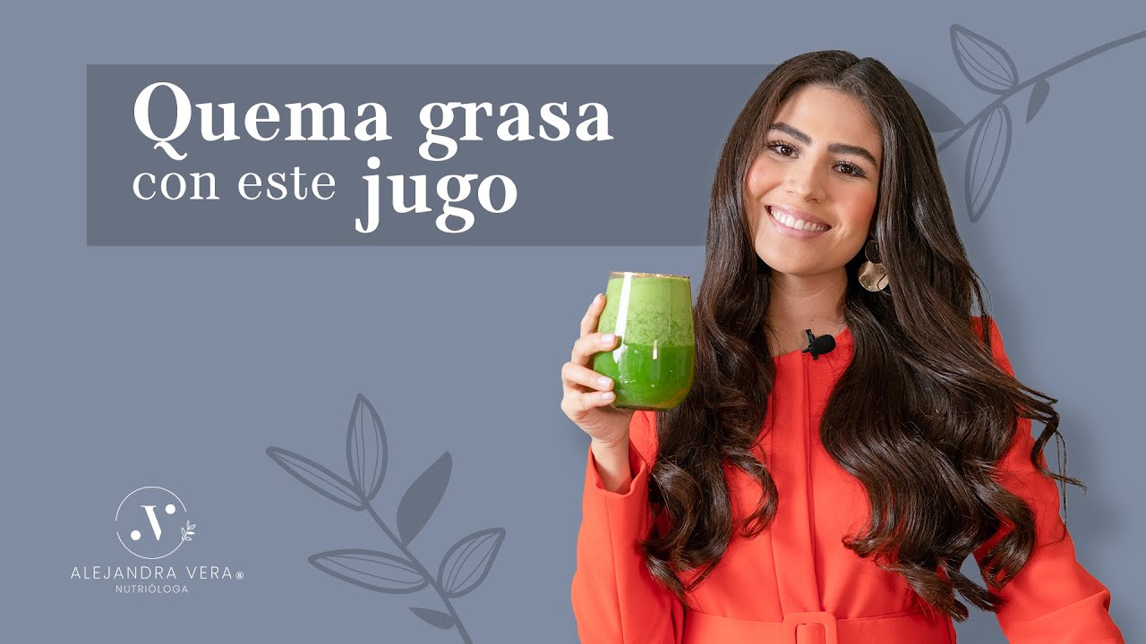 Jugo verde quema grasa | Nutrióloga Alejandra Vera