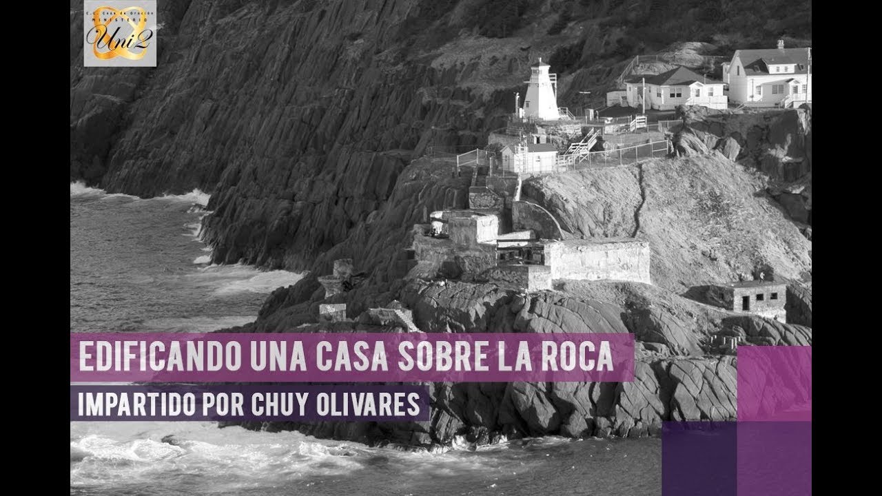 Chuy Olivares - Edificando una casa sobre la Roca