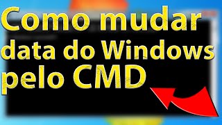 Alterando a data do seu Windows por comandos no Windows! CMD!