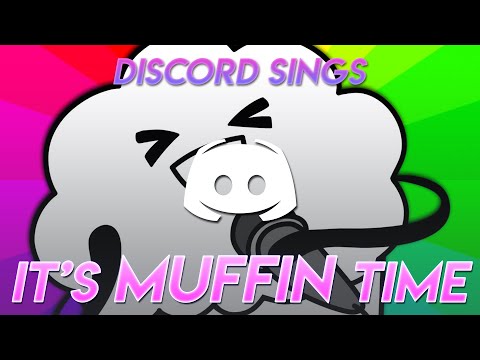 IT'S MUFFIN TIME - Discord Sings The Muffin Song Video