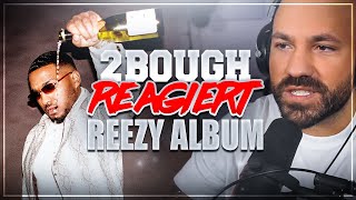 2Bough ALBUM Reaktion: 💥 Reezy - WEISSWEIN &amp; HEARTBREAKS 💥