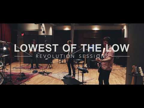 Lowest Of The Low - Something To Believe In (Revolution Sessions)