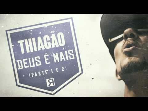 Thiagão - Deus é Mais (Parte 1 e 2)