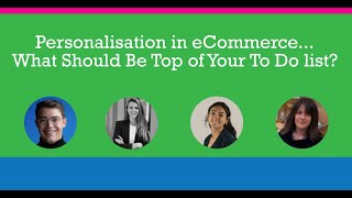 Personalisation in eCommerce. What Should Be Top of Your To Do list? | eCommerce Tech