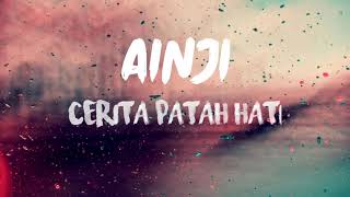 Download lagu Ainji - Cerita Patah Hati ( official Lirik Video ) mp3 Download lagu Ainji - Cerita Patah Hati ( official Lirik Video ) mp3