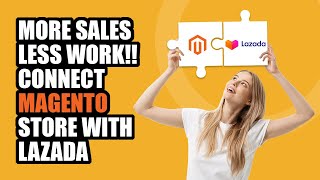 How to Sell On Lazada with Magento and Stay a Step Ahead!