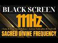 Sacred Divine FREQUENCY 111Hz - Clarity & Deep Mental Balance | Activate Endorphins & Heal Cells