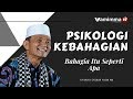 Melihat Kebahagiaan Melalui Pendekatan Psikologi Positif Buya Syakur