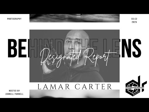 Behind the Lens - Lamar Carter (S5:E2)
