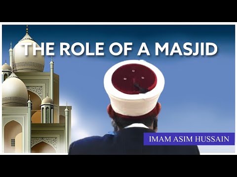The Role Of A Masjid | IMAM MUHAMMAD ASIM