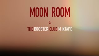 Moon Room &amp; the Booster Club MixTape