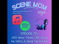 Scene Mom Says 2025 Music Trends CBS Saves The VMA S Spinal Tap Is Back