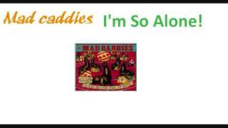 Mad Caddies I'm so alone