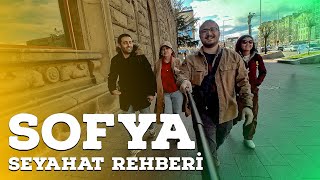 Sofya Seyahat Rehberi | Bulgaristan'a Araba İle Nasıl Gidilir ? | 🇧🇬