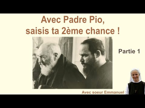 With Padre Pio, seize your second chance! Part 1
