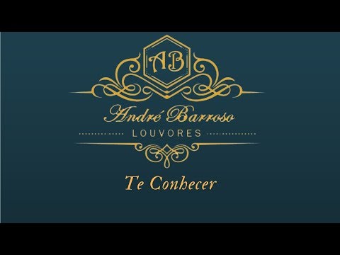 André Barroso - Te Conhecer