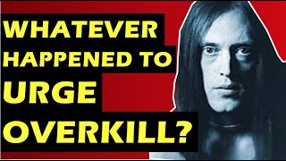 Urge Overkill: Whatever Happened To The Band Behind Sister Havana, Girl, You&#39;ll Be A Woman Soon?