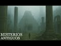3 HORAS De Misterios Antiguos Inexplicables Para Dormirte