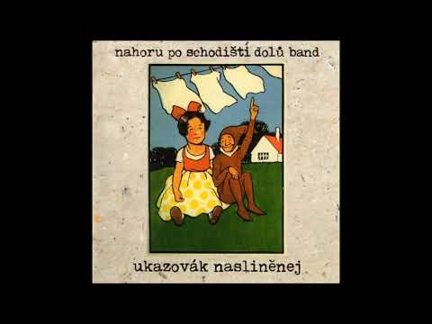 Nahoru Po Schodišti Dolů Band – Ukazovák Nasliněnej . 1997Indies Records (Full album)