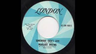 Somewhere There's Love - Margaret Whiting