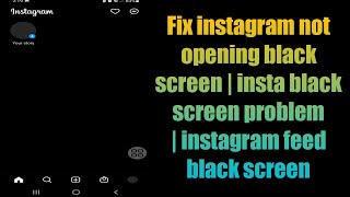 Fix instagram not opening black screen | insta black screen problem | instagram feed black screen
