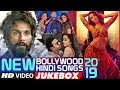 NEW BOLLYWOOD HINDI SONGS 2019 | VIDEO JUKEBOX | Top Bollywood Songs 2019