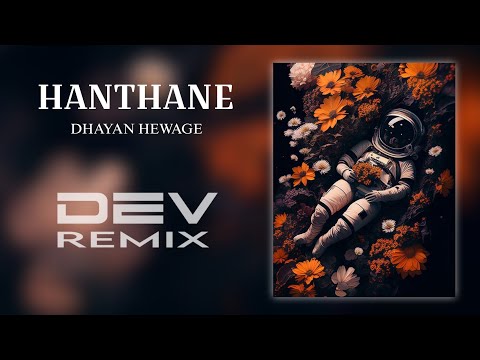Hanthane Progressive House Remix - Dhayan Hewage × Yuki Nawaratne × Yashodha Adhikari × Dev Remix